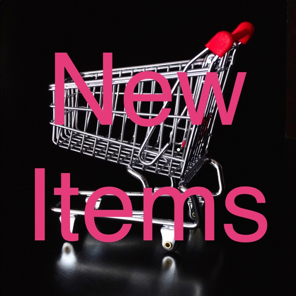 NEW ITEMS!